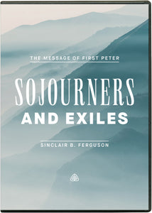 Sojourners and Exiles: The Message of First Peter — DVD