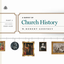 Load image into Gallery viewer, A Survey of Church History, Part 3
