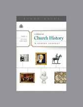 Load image into Gallery viewer, A Survey of Church History, Part 4
