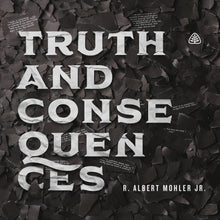 Load image into Gallery viewer, Truth and Consequences
