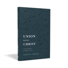 Load image into Gallery viewer, Union with Christ: The Blessings of Being in Him — Hardcover
