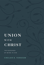 Load image into Gallery viewer, Union with Christ: The Blessings of Being in Him — Hardcover
