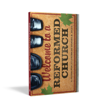 Load image into Gallery viewer, Welcome to a Reformed Church: A Guide for Pilgrims — Paperback
