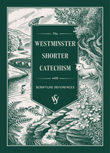 Load image into Gallery viewer, The Westminster Shorter Catechism
