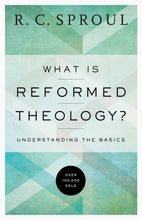 Load image into Gallery viewer, What Is Reformed Theology?
