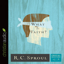 Load image into Gallery viewer, What Is Faith?
