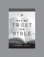 Load image into Gallery viewer, Why We Trust the Bible
