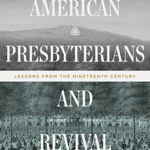 Load image into Gallery viewer, American Presbyterians and Revival: Lessons from the Nineteenth Century — MP3 CD
