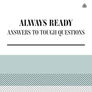 Always Ready: Answers to Tough Questions — Download