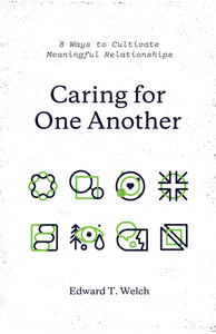 Caring for One Another: 8 Ways to Cultivate Meaningful Relationships — Paperback