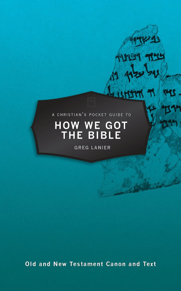 A Christian's Pocket Guide to How We Got the Bible — Paperback