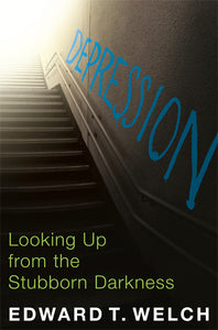 Depression: Looking Up from the Stubborn Darkness — Paperback