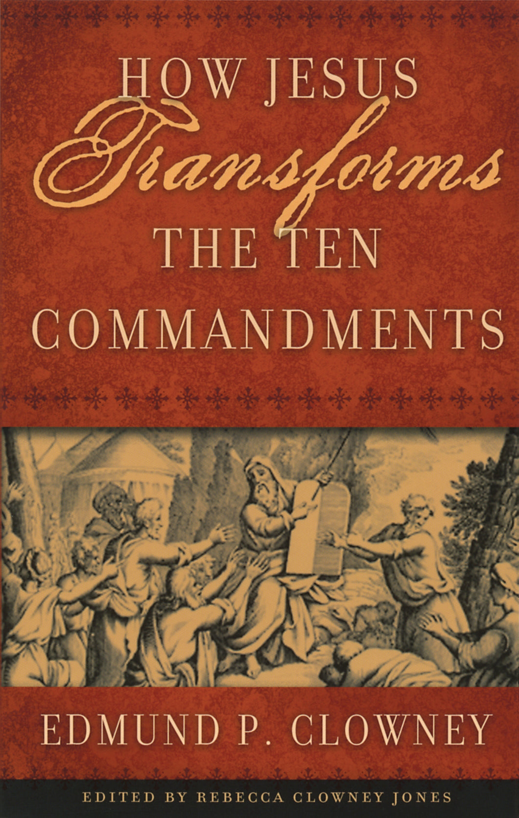 How Jesus Transforms the Ten Commandments — Paperback