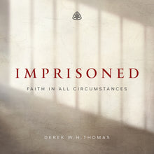 Load image into Gallery viewer, Imprisoned: Faith in All Circumstances — MP3 CD
