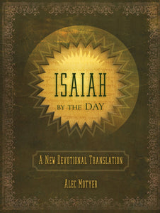 Isaiah by the Day: A New Devotional Translation — Hardcover