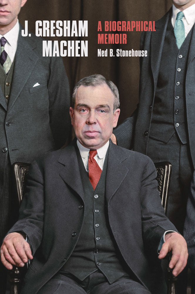 J. Gresham Machen: A Biographical Memoir — Hardcover