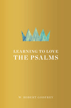 Load image into Gallery viewer, Learning to Love the Psalms — Hardcover
