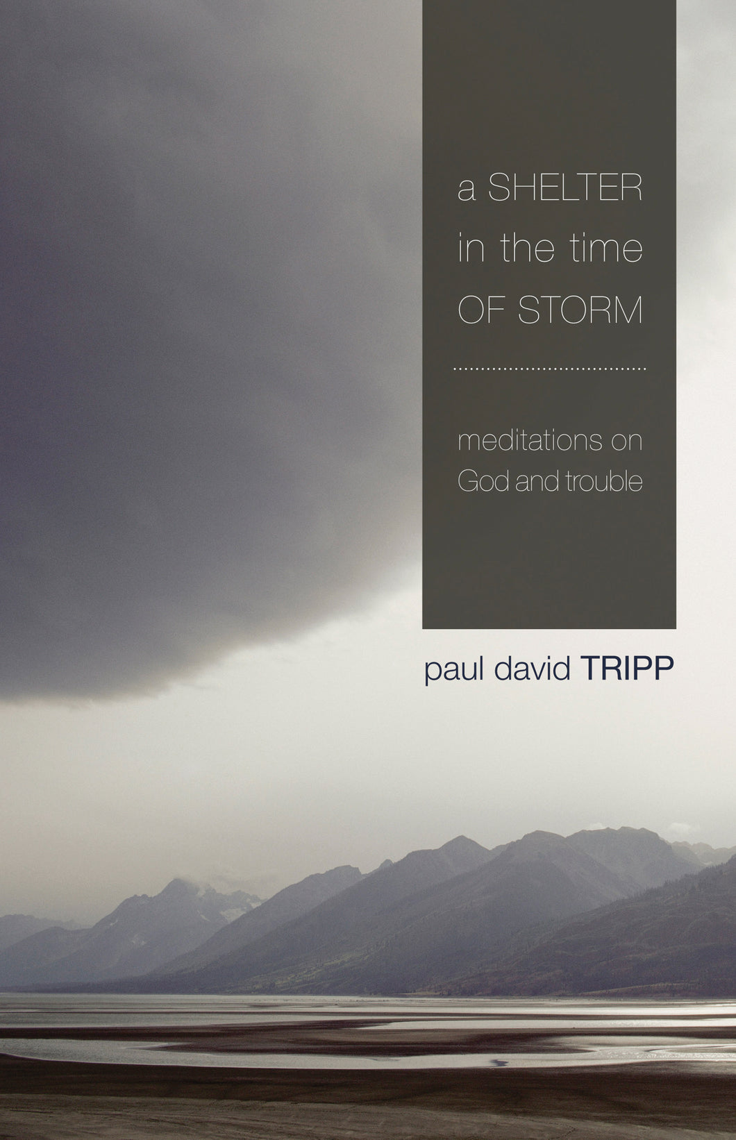 A Shelter in the Time of Storm: Meditations on God and Trouble  — Paperback