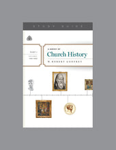 Load image into Gallery viewer, A Survey of Church History, Part 1 A.D. 100-600 — Study Guide
