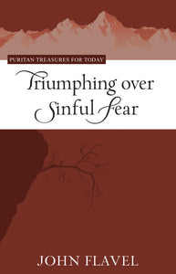 Triumphing Over Sinful Fear — Paperback