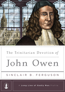 The Trinitarian Devotion of John Owen — Hardcover