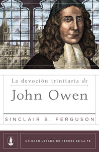 The Trinitarian Devotion of John Owen — Paperback (Spanish)