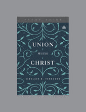 Load image into Gallery viewer, Union with Christ — Study Guide
