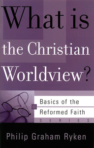What Is the Christian Worldview? — Paperback