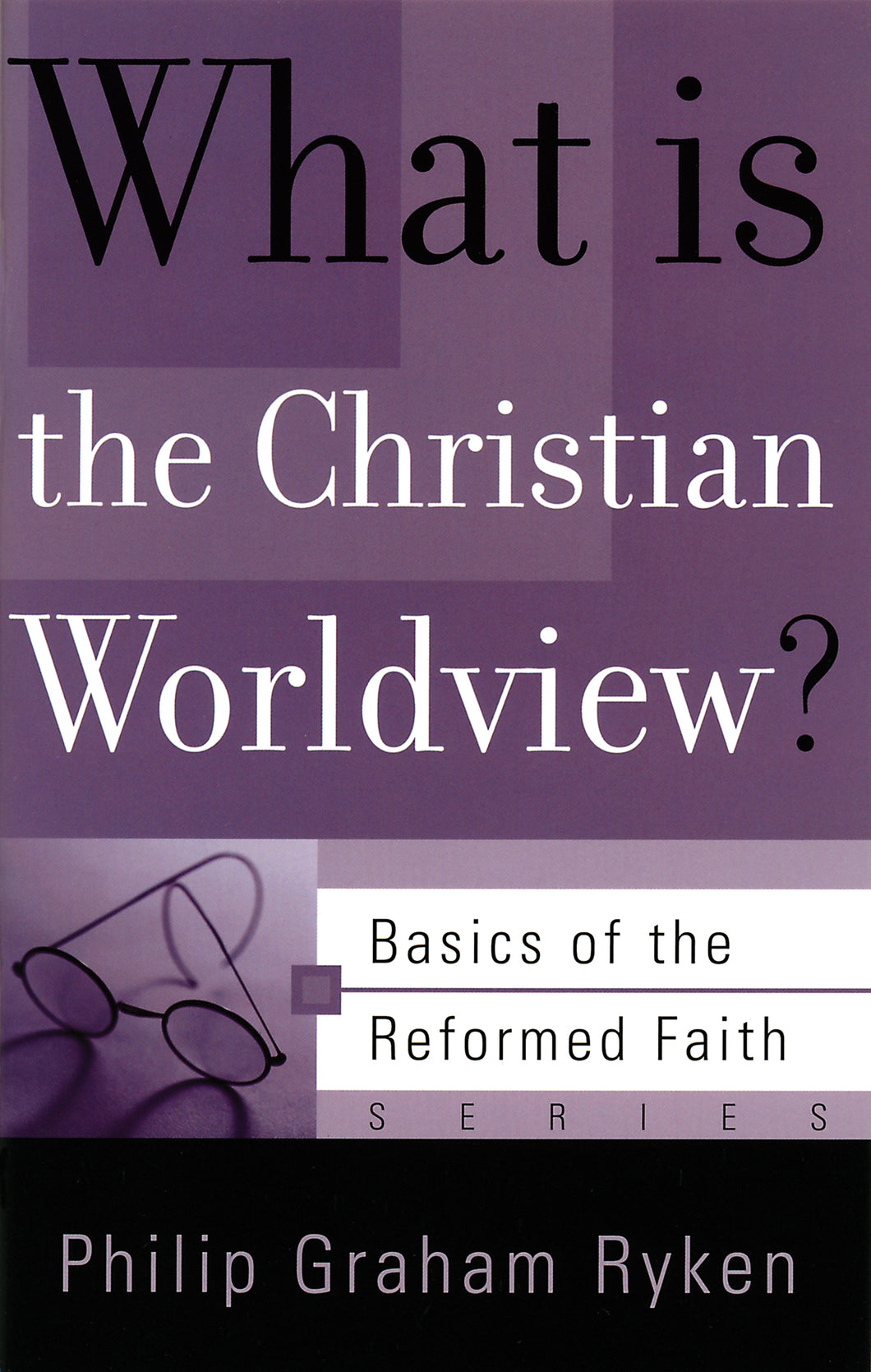 What Is the Christian Worldview? — Paperback
