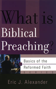 What Is Biblical Preaching? — Paperback